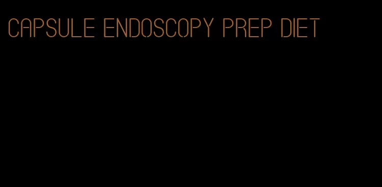 capsule endoscopy prep diet