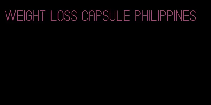 weight loss capsule philippines