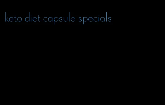 keto diet capsule specials