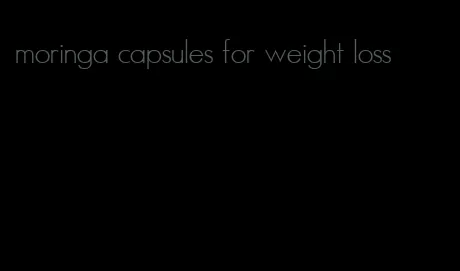 moringa capsules for weight loss