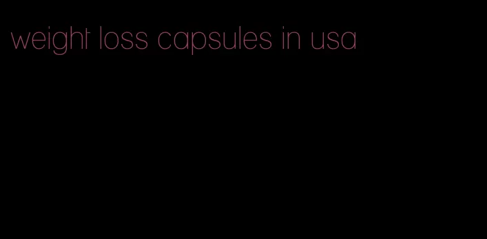 weight loss capsules in usa