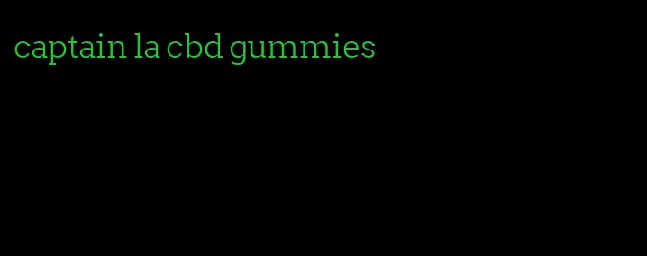 captain la cbd gummies