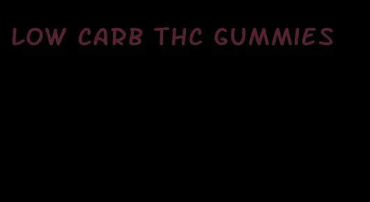 low carb thc gummies