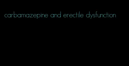 carbamazepine and erectile dysfunction