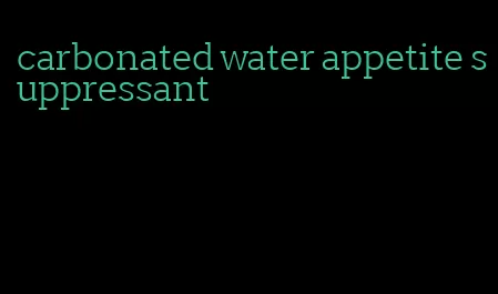 carbonated water appetite suppressant