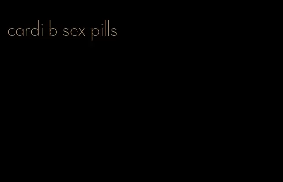 cardi b sex pills