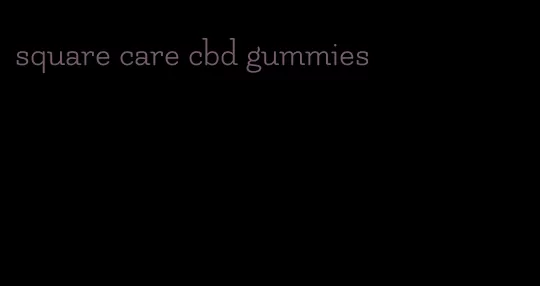 square care cbd gummies