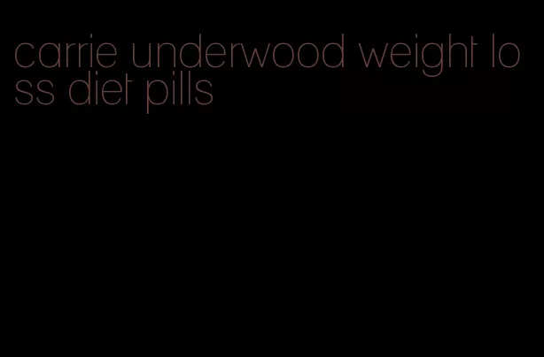 carrie underwood weight loss diet pills