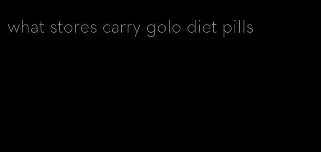 what stores carry golo diet pills