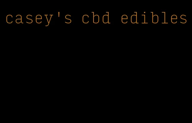 casey's cbd edibles