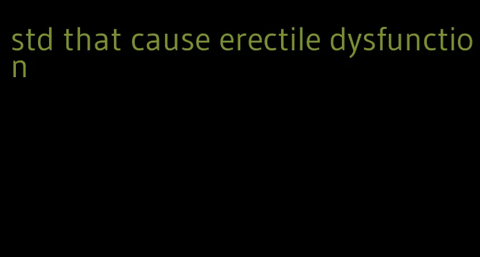 std that cause erectile dysfunction