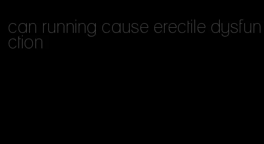 can running cause erectile dysfunction