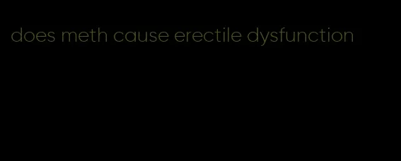 does meth cause erectile dysfunction