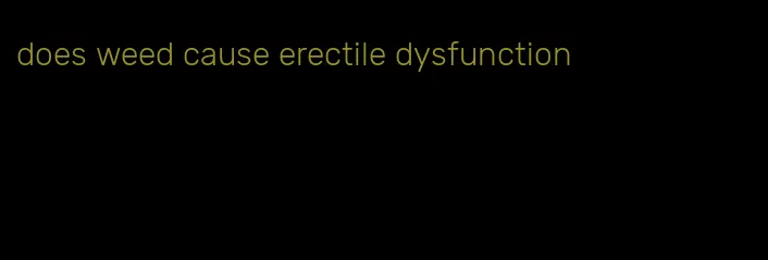 does weed cause erectile dysfunction