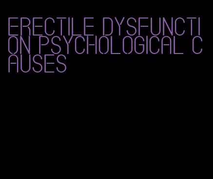 erectile dysfunction psychological causes