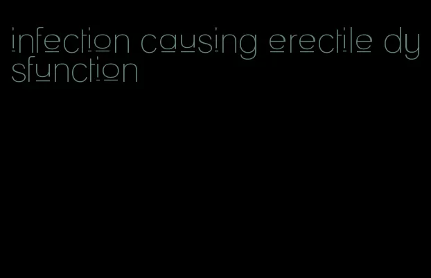 infection causing erectile dysfunction