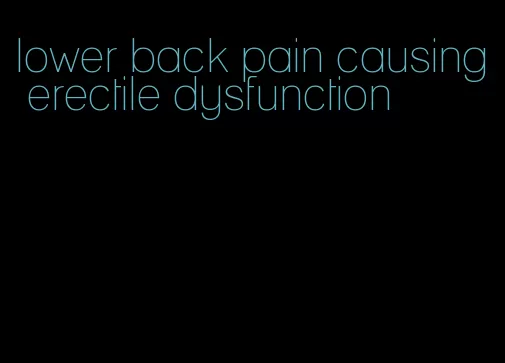 lower back pain causing erectile dysfunction