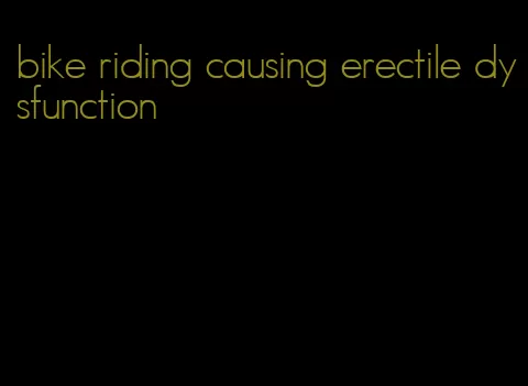 bike riding causing erectile dysfunction