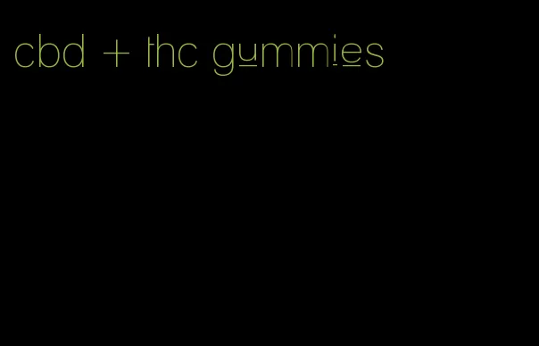 cbd + thc gummies