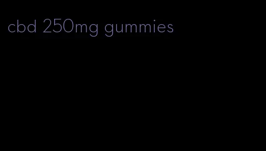 cbd 250mg gummies