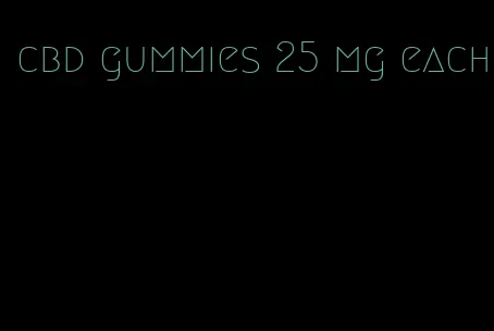 cbd gummies 25 mg each