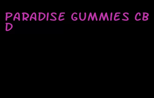 paradise gummies cbd