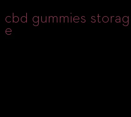 cbd gummies storage