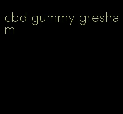 cbd gummy gresham