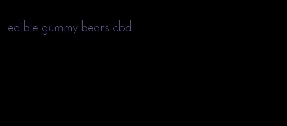 edible gummy bears cbd