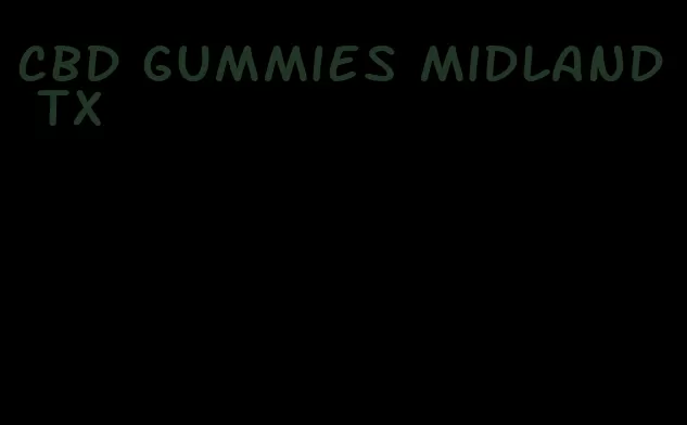 cbd gummies midland tx