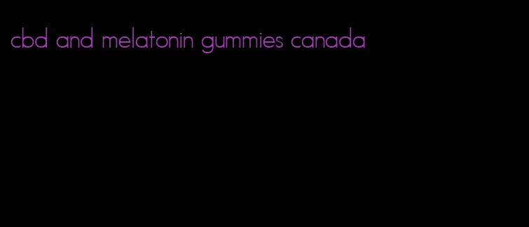 cbd and melatonin gummies canada