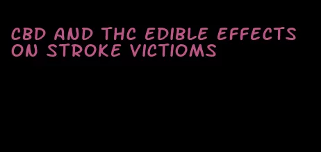 cbd and thc edible effects on stroke victioms