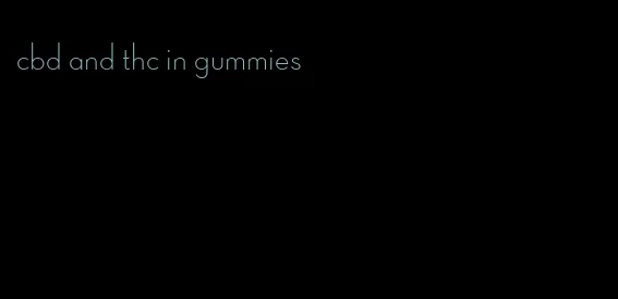 cbd and thc in gummies