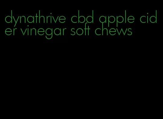 dynathrive cbd apple cider vinegar soft chews