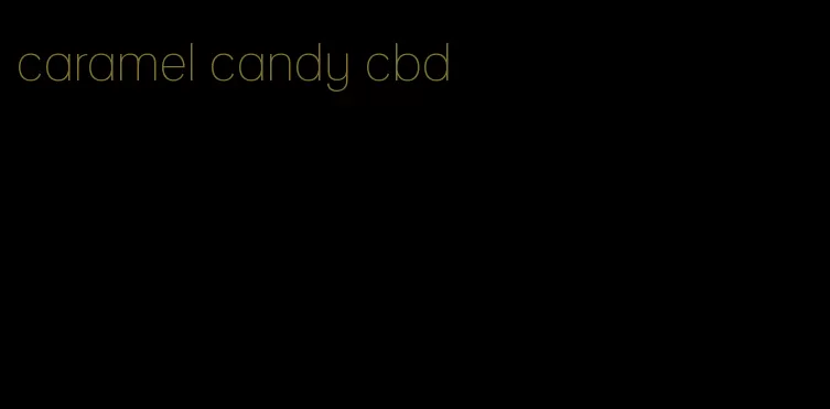 caramel candy cbd