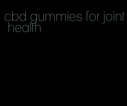 cbd gummies for joint health