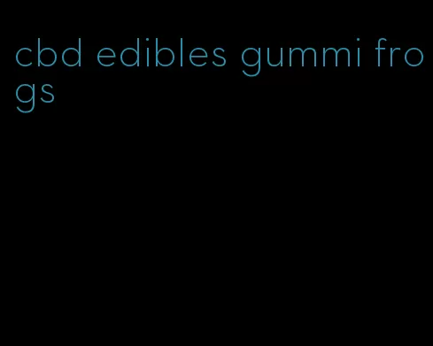 cbd edibles gummi frogs