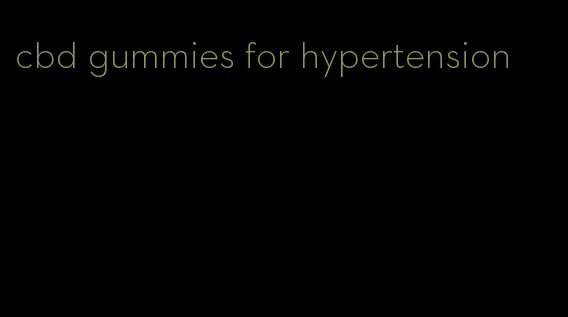 cbd gummies for hypertension