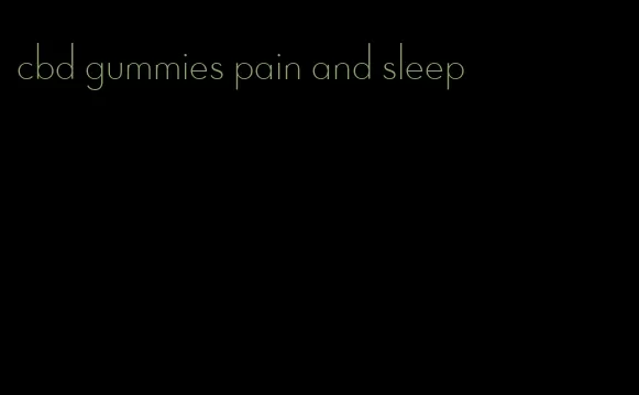 cbd gummies pain and sleep