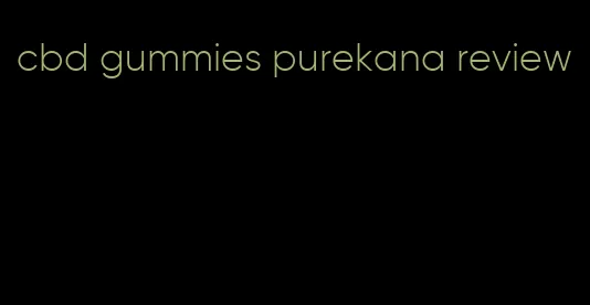 cbd gummies purekana review