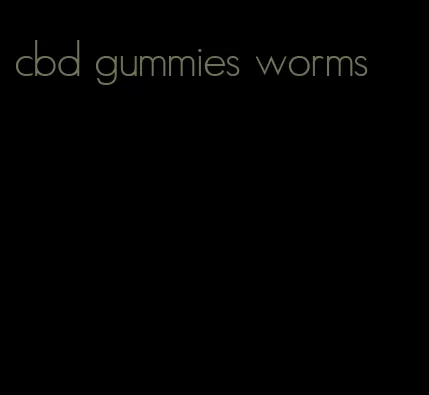 cbd gummies worms