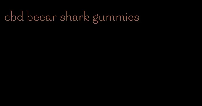 cbd beear shark gummies