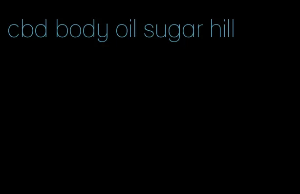 cbd body oil sugar hill