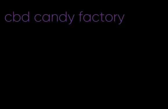 cbd candy factory