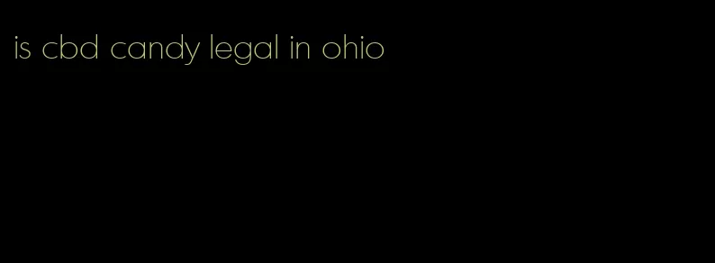 is cbd candy legal in ohio