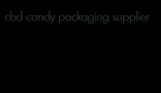 cbd candy packaging supplier