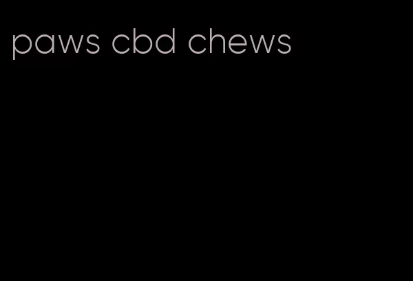 paws cbd chews