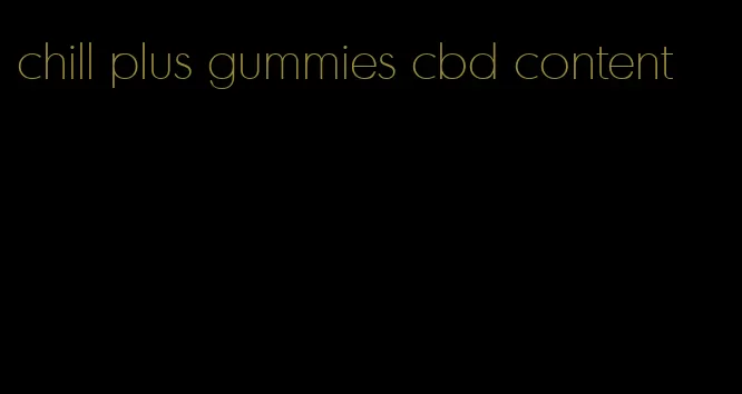 chill plus gummies cbd content