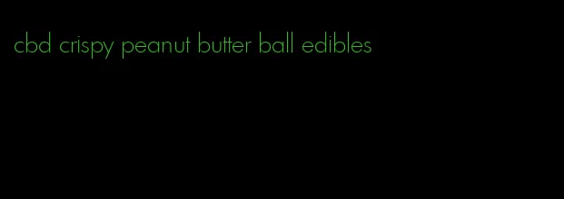 cbd crispy peanut butter ball edibles