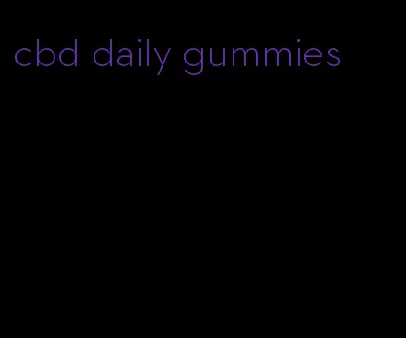 cbd daily gummies